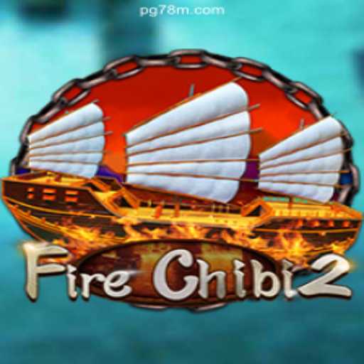 Explore the Thrills of FireChibi2: Your Ultimate Gaming Experience with 78M.COM